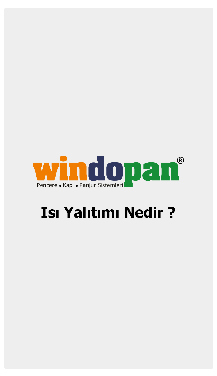 Windopan, Isı Yalıtımı Nedir ?