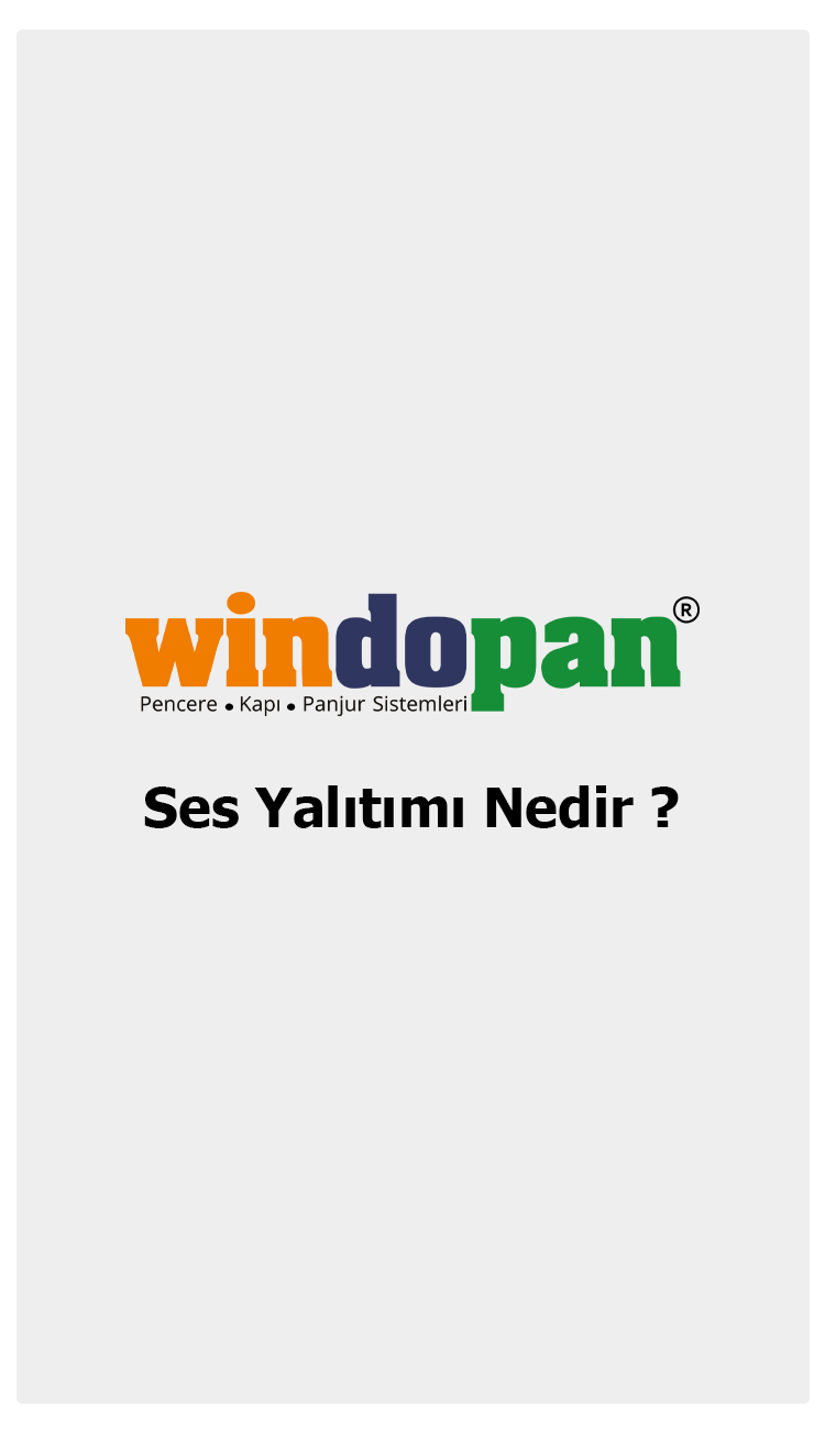 Windopan, Ses Yalıtımı Nedir ?